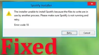 How To Fix This Installer Is Unable To Install Spotify - Fix Spotify Error Code 18 - Windows 10/8/7