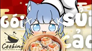 [ 🔥Cooking Stream ] Gói và ăn luôn sủi cảo chào năm mới ~~~ 🔥👨‍🍳