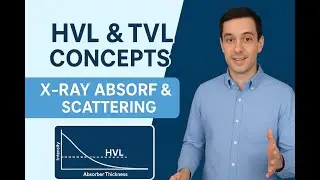 X-Ray Absorption & Scattering | HVL & TVL Concept Explained | Radiology Tutorial