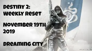 Destiny 2: Weekly Reset - Dreaming City - November 19th 2019 - No Commentary (Windows 10)