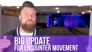 BIG UPDATE FOR ENCOUNTER MOVEMENT // ZACK WECHSLER