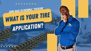 What Is Your Tire Application? | Long Haul vs Regional