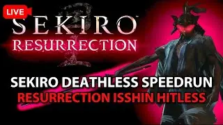🔴Let's beat: SEKIRO DEATHLESS SPEEDRUN + RESURRECTION ISSHIN HITLESS BOSS FIGHT