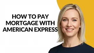 HOW TO PAY MORTGAGE WITH AMERICAN EXPRESS - Julia'sTutorials