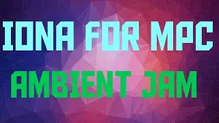 AIR Iona for MPC - Jam #1 - Ambient Arps - SH101 Plugin