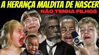 Colocar filhos no mundo é deixar um Legado de Miséria