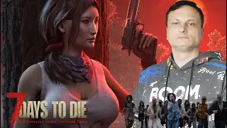 7 Days to Die → ВЫЖИВАЕМ ВМЕСТЕ версия 2.0 # 21