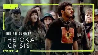Indian Summer: The Oka Crisis | Part 2