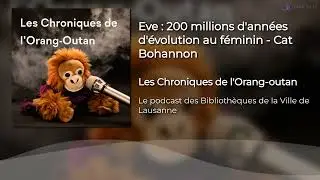 Eve : 200 millions d'ann&eacute;es d'&eacute;volution au f&eacute;minin- Cat Bohannon | Podcast #86