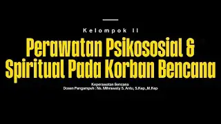 “PERAWATAN PSIKOSOSIAL DAN SPIRITUAL PADA KORBAN BENCANA”