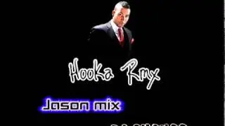 Hooka Rmx - Jason  Mix  Ft Dj Chango ----- La Demencia Crew