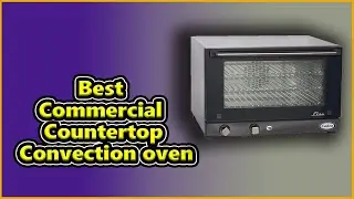 ✅ Best commercial countertop convection oven || Top 5 Review and Buying Guide