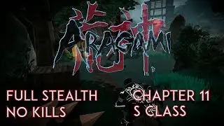 Aragami - Stealth Walkthrough - Chapter 11 | No Kills or Detections | All Scrolls