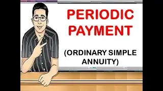 PERIODIC PAYMENT (ORDINARY SIMPLE ANNUITY)