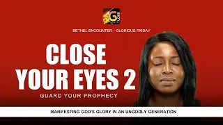 Close your eyes 2 (Guard your prophecy)