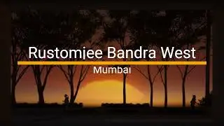 Rustomjee Bandra West Mumbai - Exclusive Indulgences