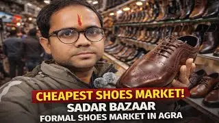 Sadar bazaar formal shoes market||sadar bazaar shoes market in agra||agra shoes wholesale market
