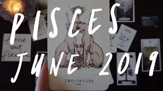 Pisces - Bringing your potential into REALITY! June 2019