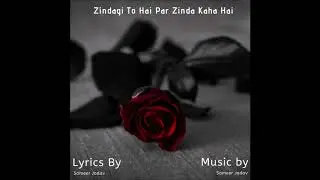 Zindagi To Hai Par Zinda Kaha Hai | Sameer Jadav | Original