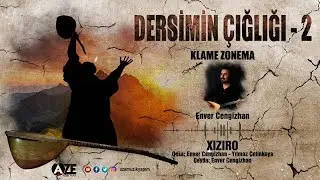 Enver Cengizhan - Xızıro - Dersimin Çığlığı 2 [2024 © Aze Müzik]