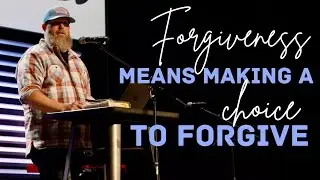 Kevin Carnes | The Purpose of Forgiveness