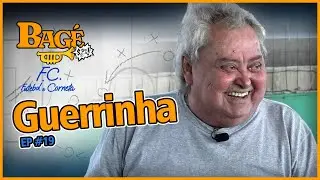 BAGÉ F. C. EP.19 |  GUERRINHA