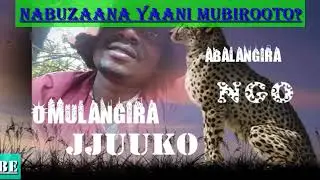 Nabuzaana yani mubirooto? - Omulangira Jjuuko Munabuddu