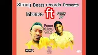 Mzanco_Paras Kulotu V3_FT Fonky Jay(Official song)