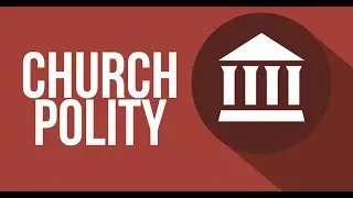 Church Polity - 