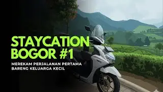 STAYCATION BOGOR #1 - Merekam Perjalanan Pertama Bareng Keluarga Kecil