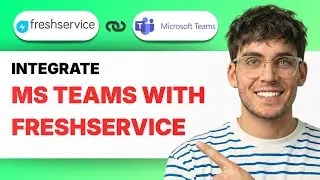 How to Integrate Microsoft Teams with Freshservice [2026 Full Guide]