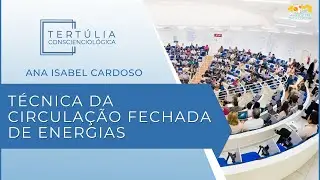 Tertúlia Conscienciologia 6926 - Técnica da Circulação Fechada de Energias (Energossomatologia)