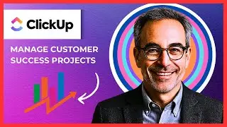 How To Manage Customer Success Projects In CLICKUP (Complete 2025 Guide)