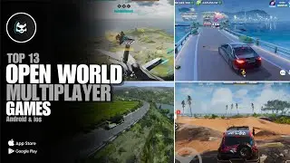 Top 13 Open-World Multiplayer Games for Android & iOS