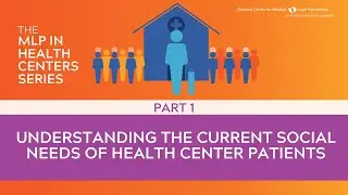 MLP in Health Centers Part 1: Understanding the Current Social Needs of Health Center Patients
