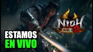 Nada de tilteos, está siendo fácil  - Nioh 2 - EP 16