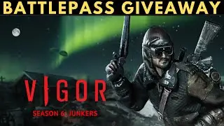 Vigor - BATTLEPASS GIVEAWAY! (SEASON 6 JUNKERS)