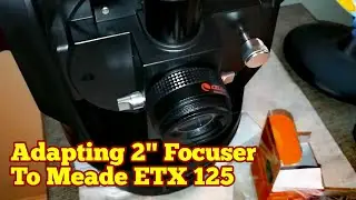 Адаптация 2-дюймового фокусера/диагонали к телескопу Максутова Meade ETX 125 с задней линзой 1,25...