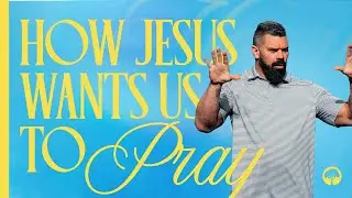 How Jesus Wants Us To Pray | Robby Gallaty | Matthew 6:5-8