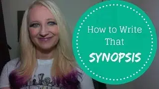 How to Write That Synopsis - Lenn Woolston