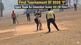 First Tournament Of 2026 🏆 | Open Team Ka Zabardast Score 106 (10 Over)