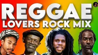 REGGAE LOVERS ROCK MIX KNOCKING ON HEAVENS DOOR. SANCHEZ. BERES HAMMOND. CHRONIXX. GARNET SILK. BUJU