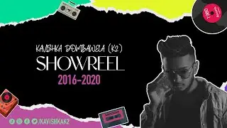Kavishka Dombawela (K2) 2016-2020 Showreel