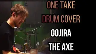 ONE TAKE | Gojira – The Axe (Drum Cover)