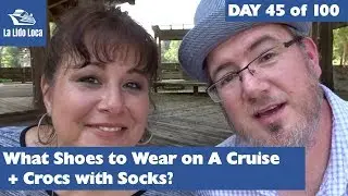What shoes to wear on a cruise + Crocs with Socks? - Day 45