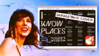 I Know Places [GarageBand Cover] | Taylor Swift