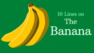 The Banana | 10 Lines on The Banana