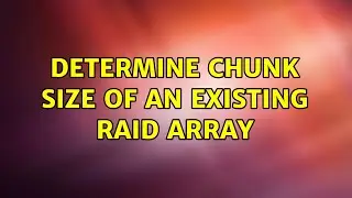 determine chunk size of an existing raid array