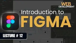 Intro to Figma | UI & Extracting Elements for HTML Conversion | Lecture 12 | Nextage Solutions