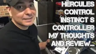 Hercules Control Instinct S Controller.. My thoughts and Review